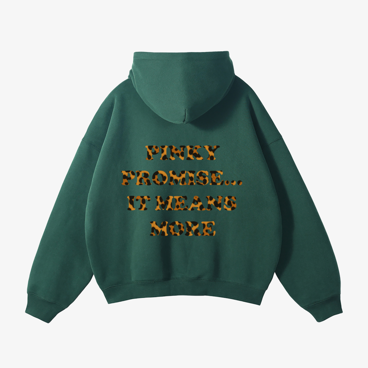 "PINKY PROMISE... IT MEANS MORE" HEAVYWEIGHT LEOPARD HOODIE