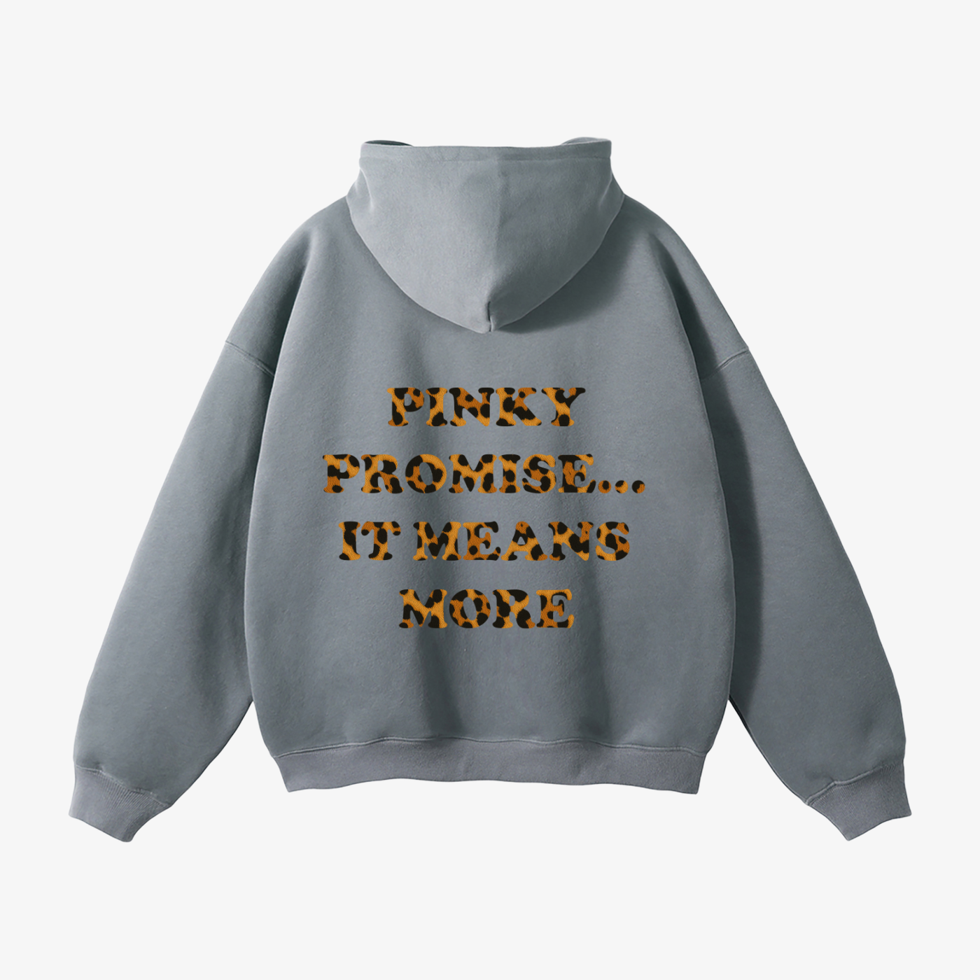 "PINKY PROMISE... IT MEANS MORE" HEAVYWEIGHT LEOPARD HOODIE