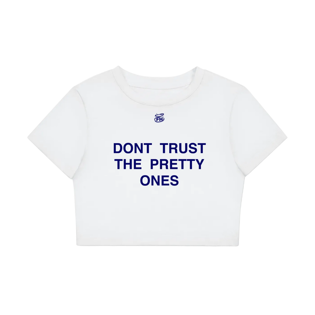 Dont Trust The Pretty Ones Baby Tee