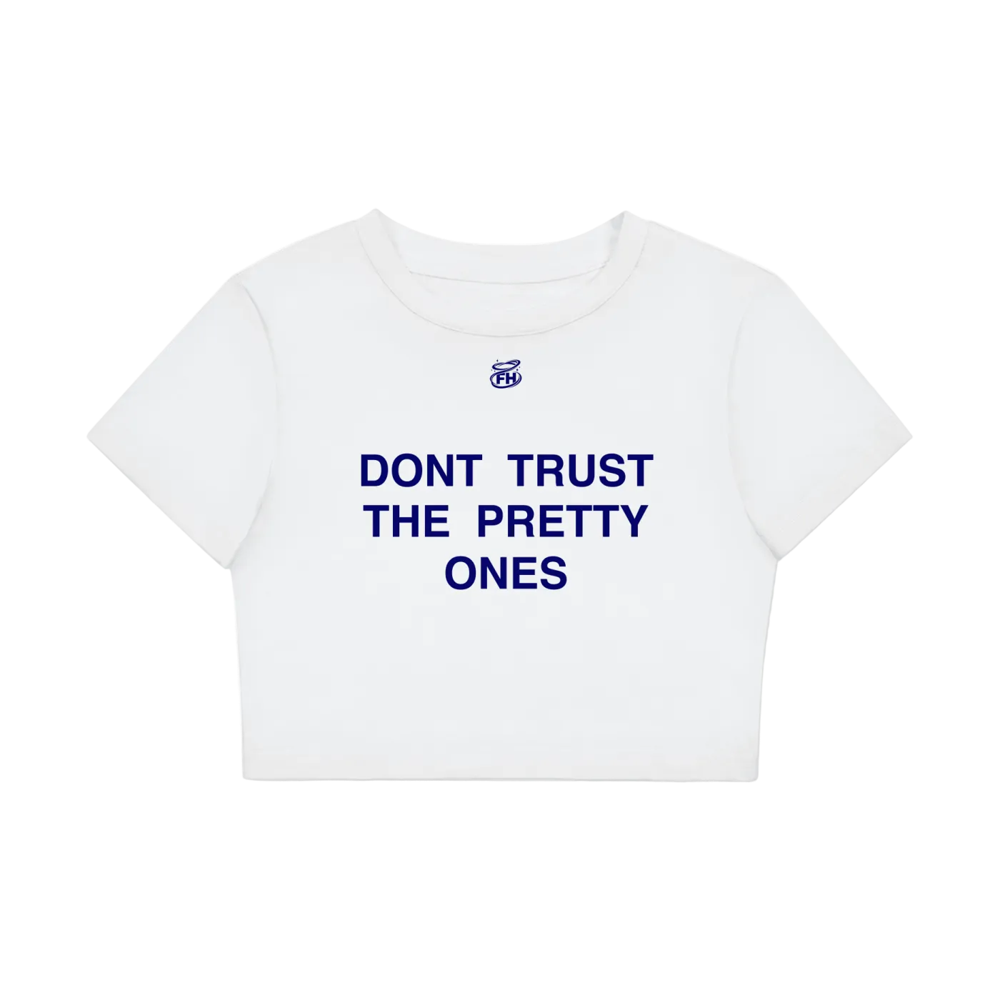 Dont Trust The Pretty Ones Baby Tee