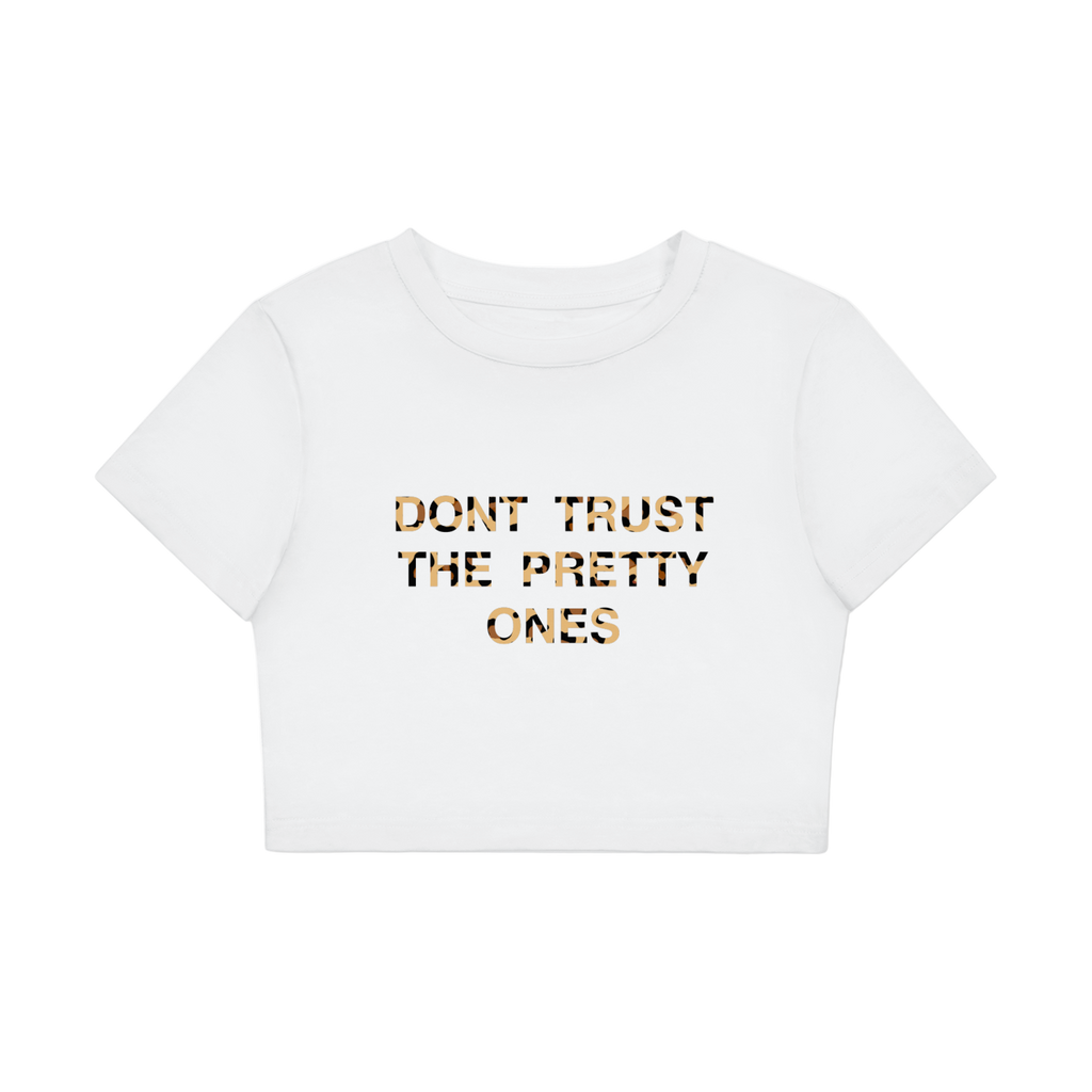 "DONT TRUST THE PRETTY ONES" BABY TEE