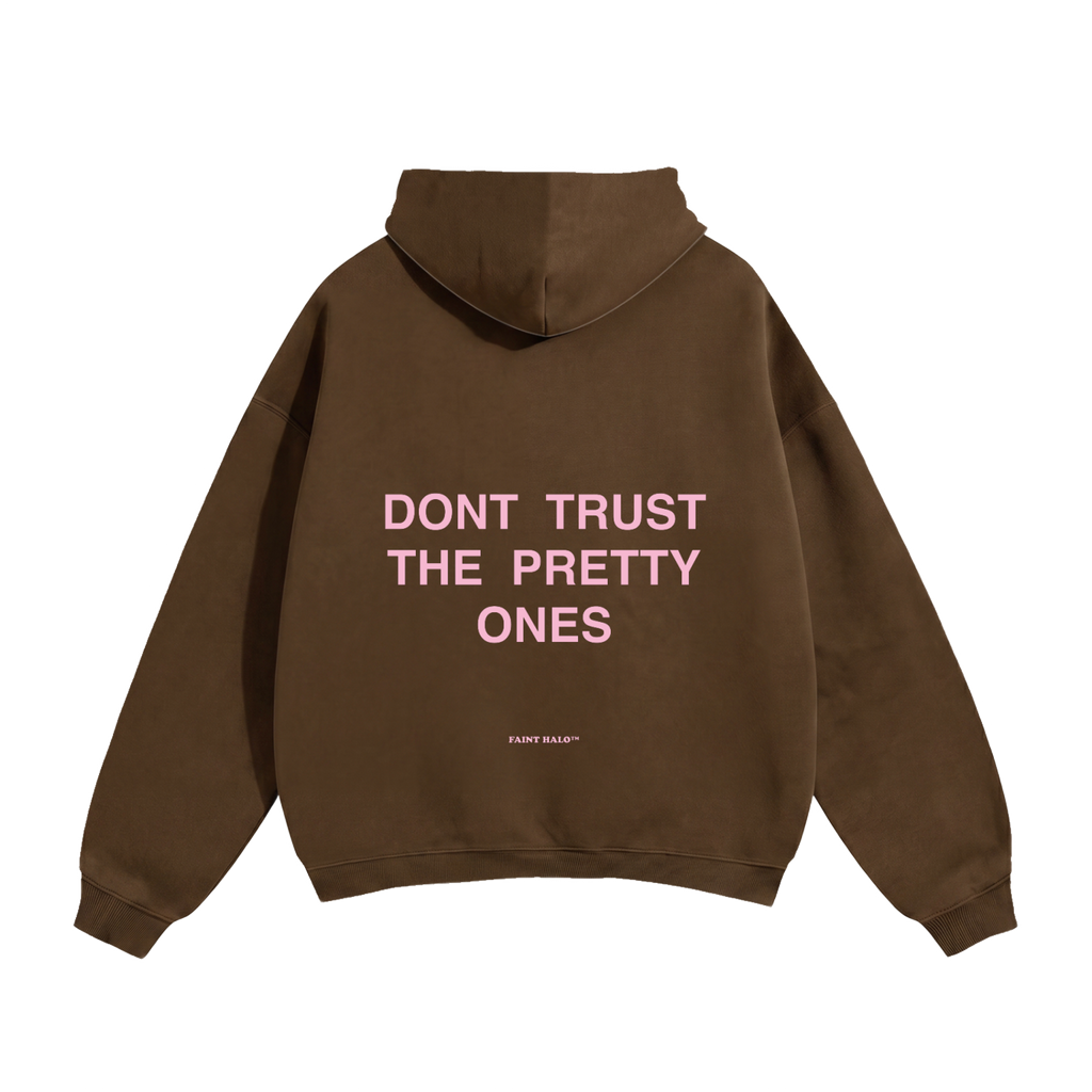 Dont Trust The Pretty Ones Pink Heavyweight Hoodie