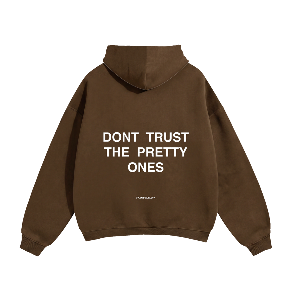 Dont Trust The Pretty Ones Heavyweight Hoodie