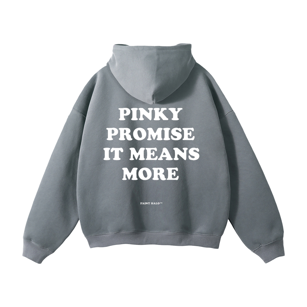 "PINKY PROMISE IT MEANS MORE" HEAVYWEIGHT HOODIE