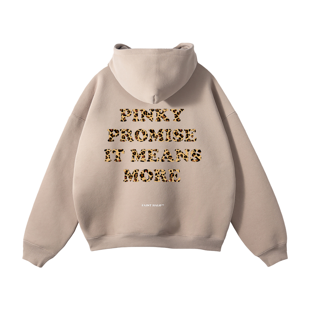 "PINKY PROMISE IT MEANS MORE" HEAVYWEIGHT LEOPARD HOODIE
