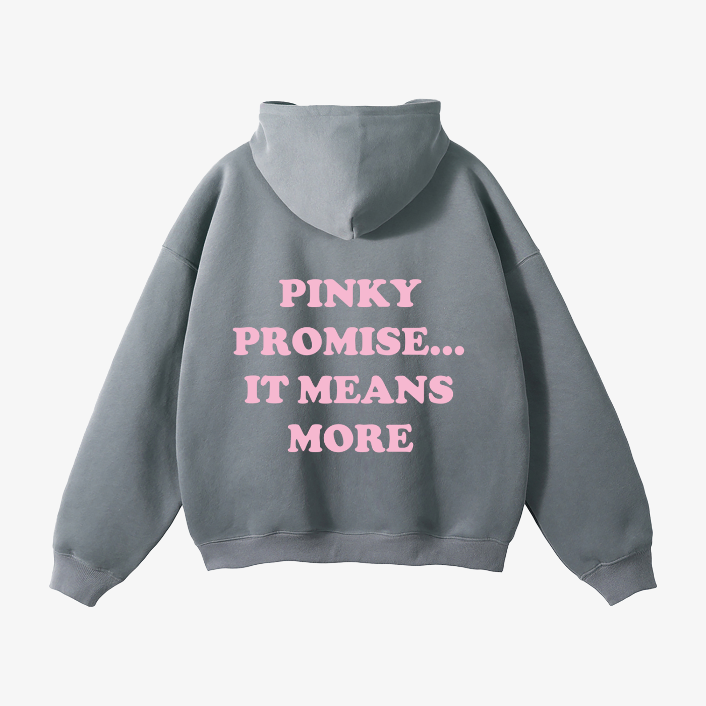 "PINKY PROMISE... IT MEANS MORE" HEAVYWEIGHT COLOR RUSH HOODIE