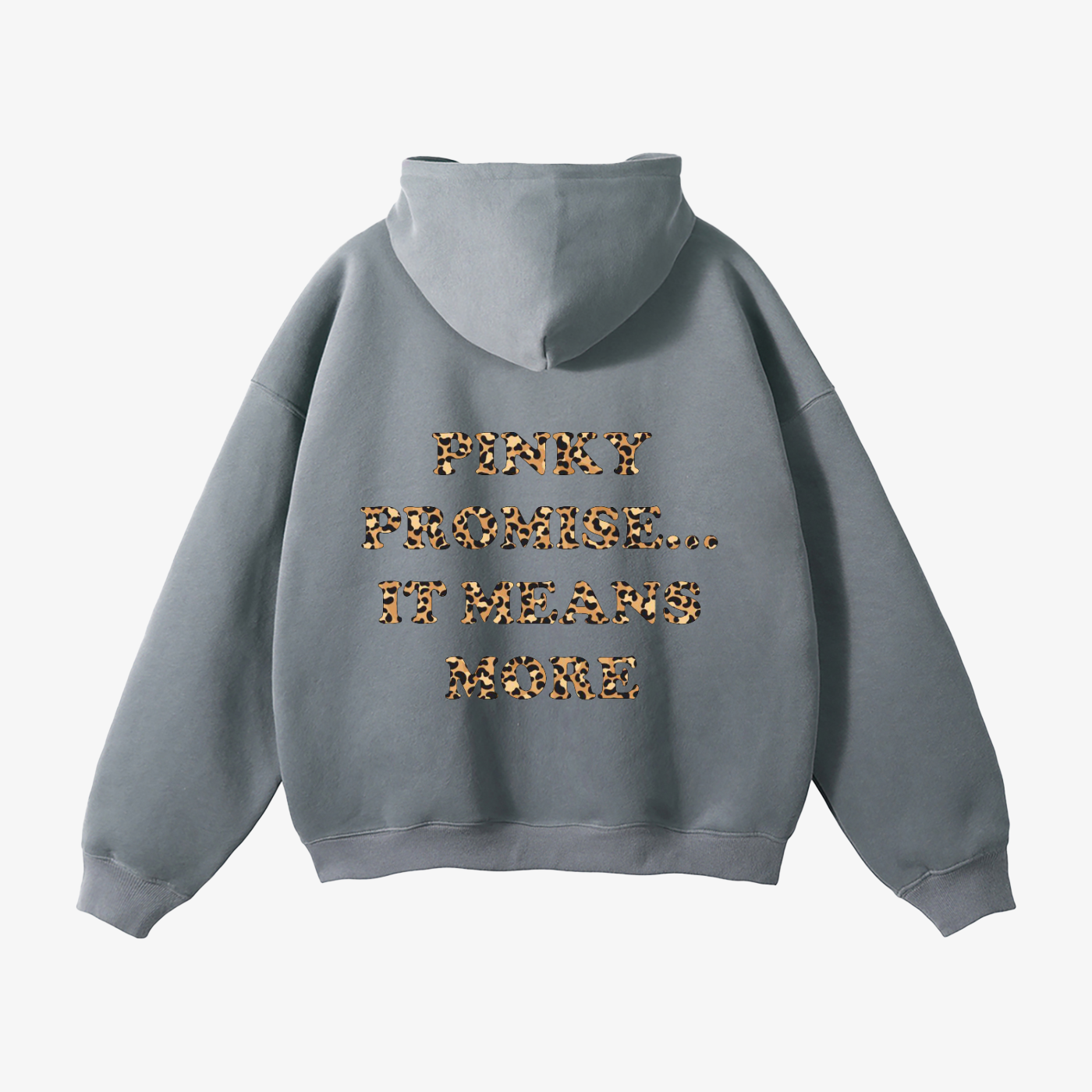 "PINKY PROMISE... IT MEANS MORE" HEAVYWEIGHT LEOPARD HOODIE