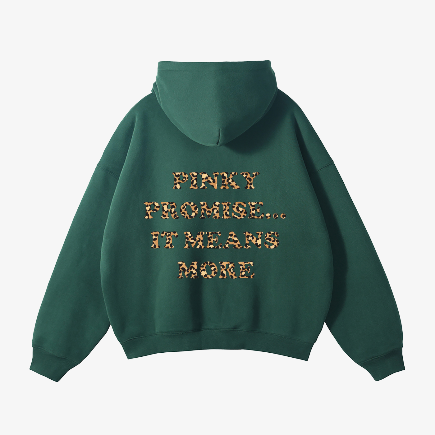 "PINKY PROMISE... IT MEANS MORE" HEAVYWEIGHT LEOPARD HOODIE