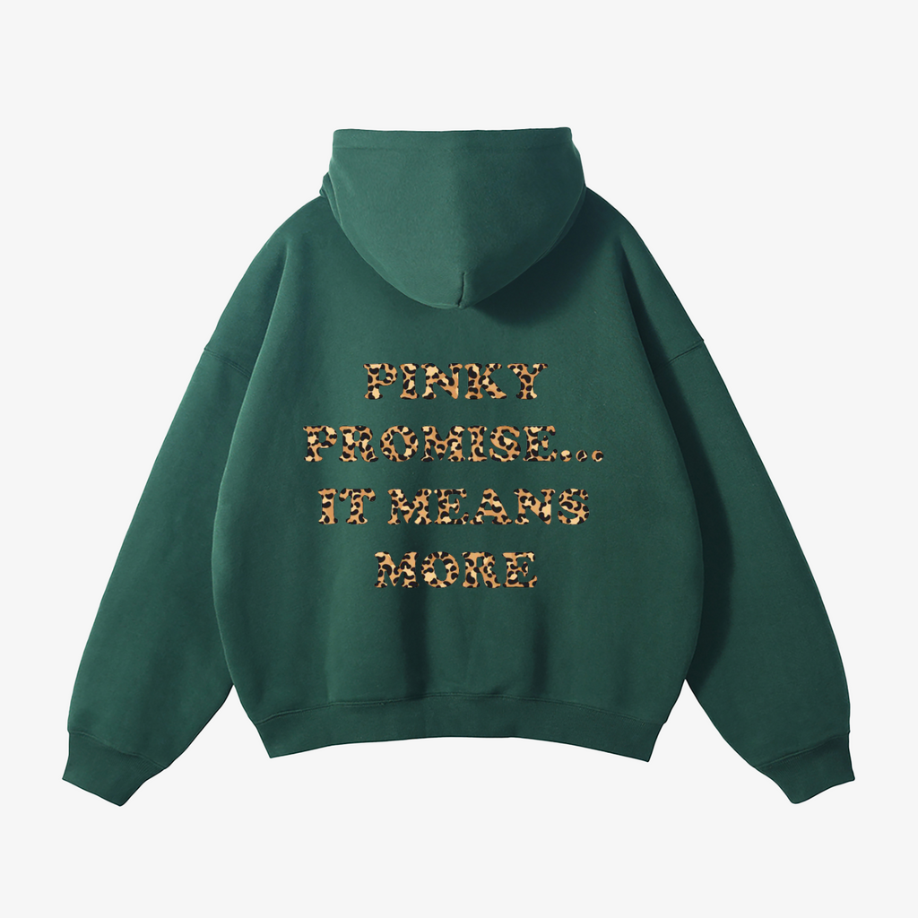 "PINKY PROMISE... IT MEANS MORE" HEAVYWEIGHT LEOPARD HOODIE
