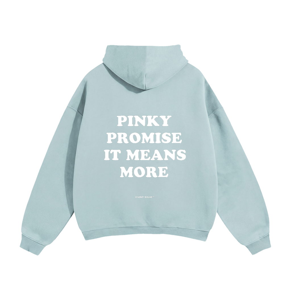 Pinky Promise It Means More Heavyweight Hoodie
