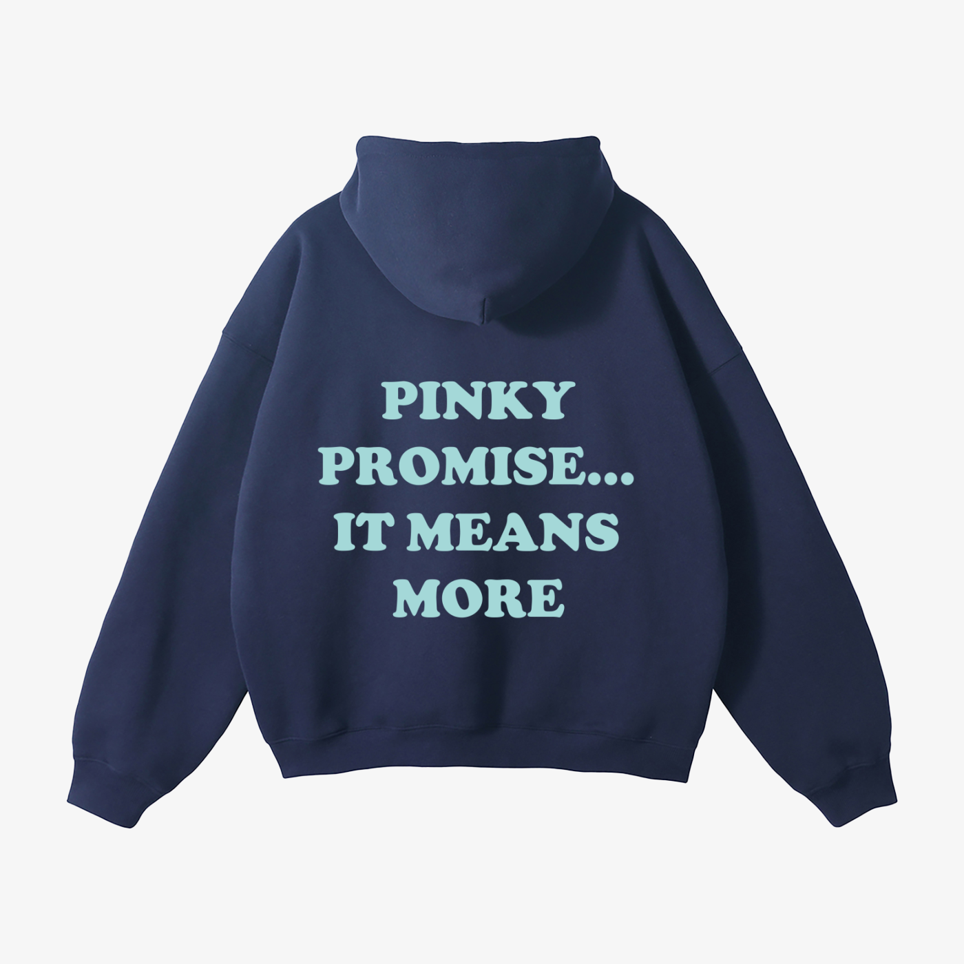 "PINKY PROMISE... IT MEANS MORE" HEAVYWEIGHT COLOR RUSH HOODIE