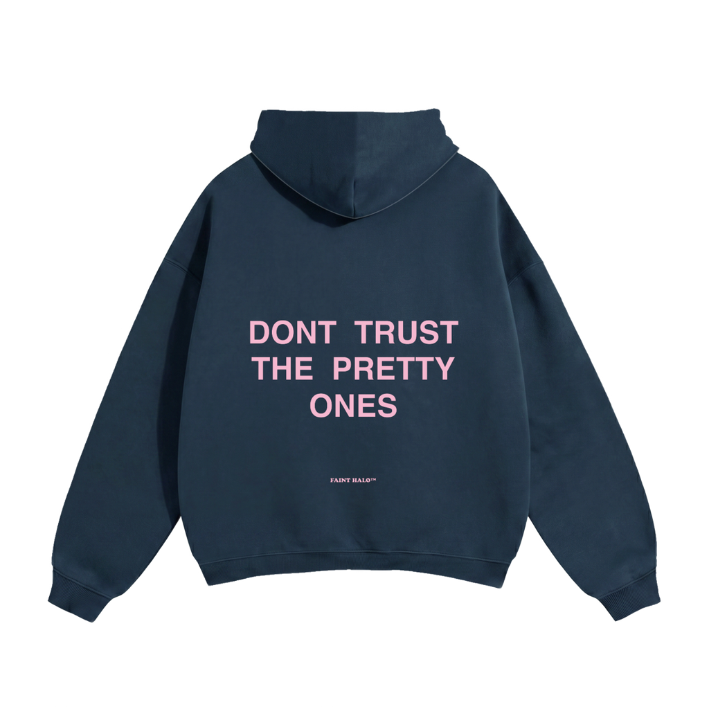 Dont Trust The Pretty Ones Pink Heavyweight Hoodie