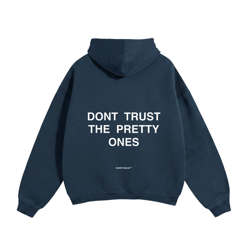 Dont Trust The Pretty Ones Heavyweight Hoodie