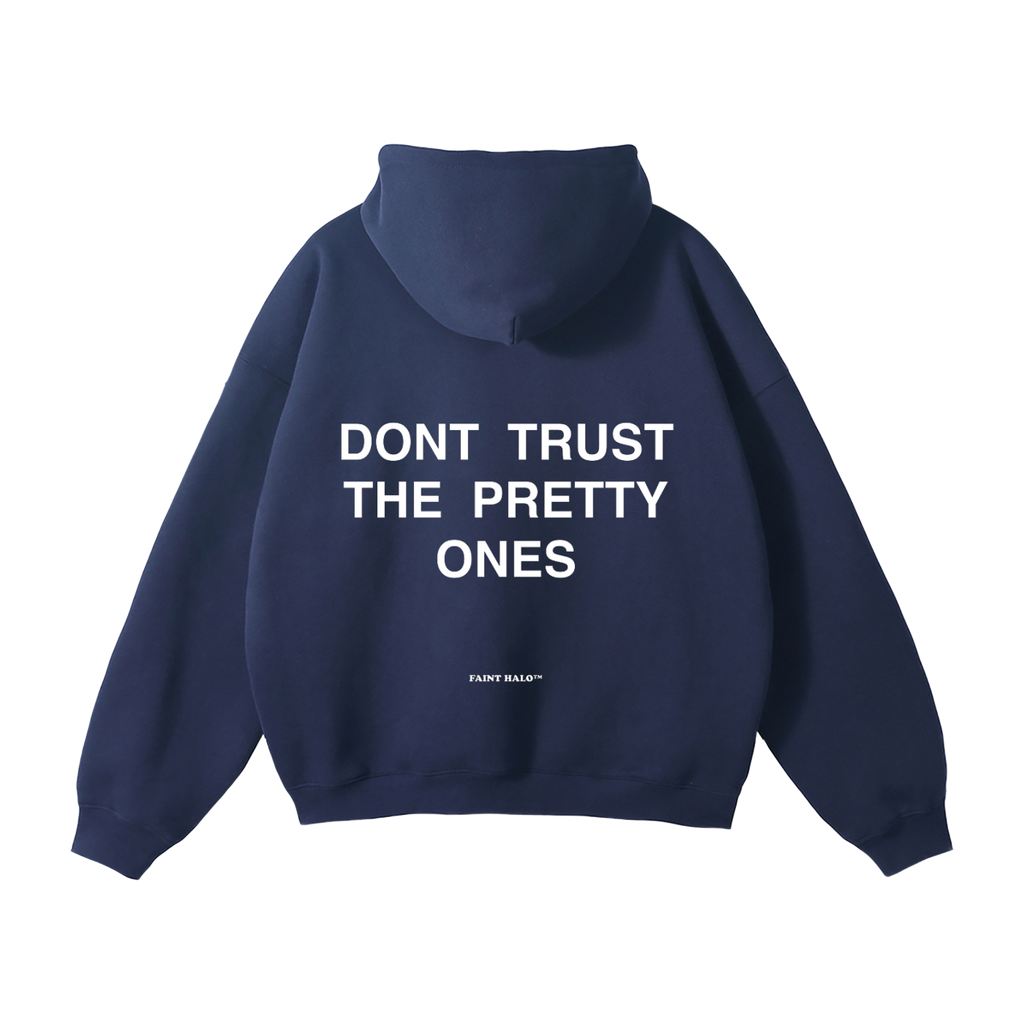 "DONT TRUST THE PRETTY ONES" HEAVYWEIGHT HOODIE