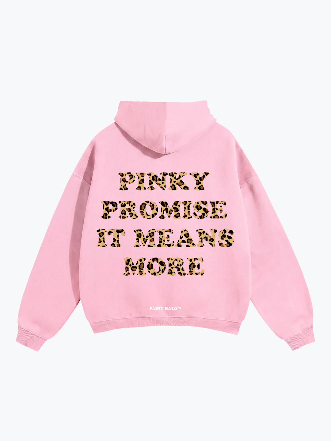 "PINKY PROMISE IT MEANS MORE" LEOPARD HOODIE