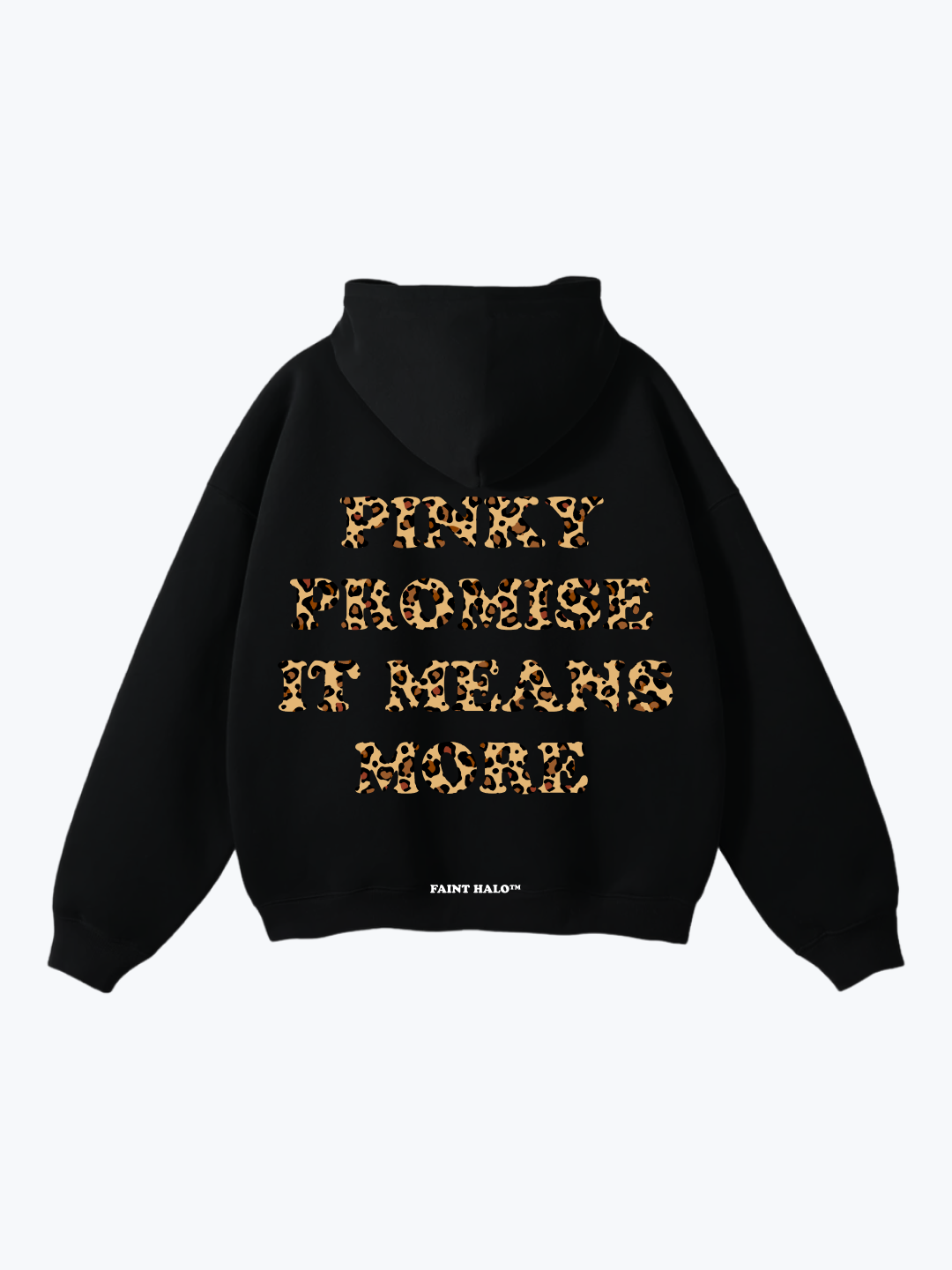 "PINKY PROMISE IT MEANS MORE" LEOPARD HOODIE