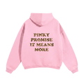 Pinky Promise It Means More Heavyweight Hoodie