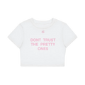 Dont Trust The Pretty Ones Baby Tee