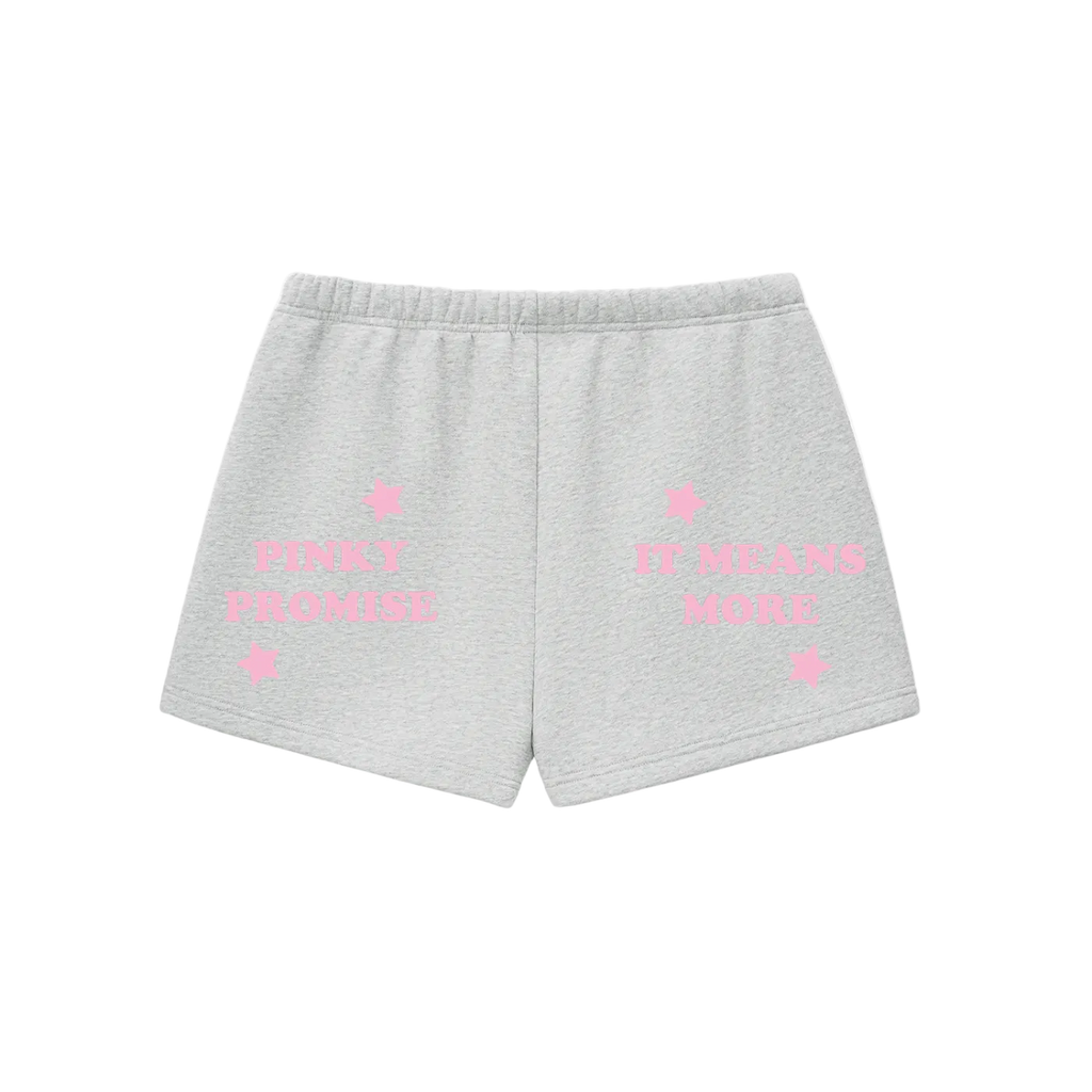 Pinky Promise It Means More Sweat Shorts